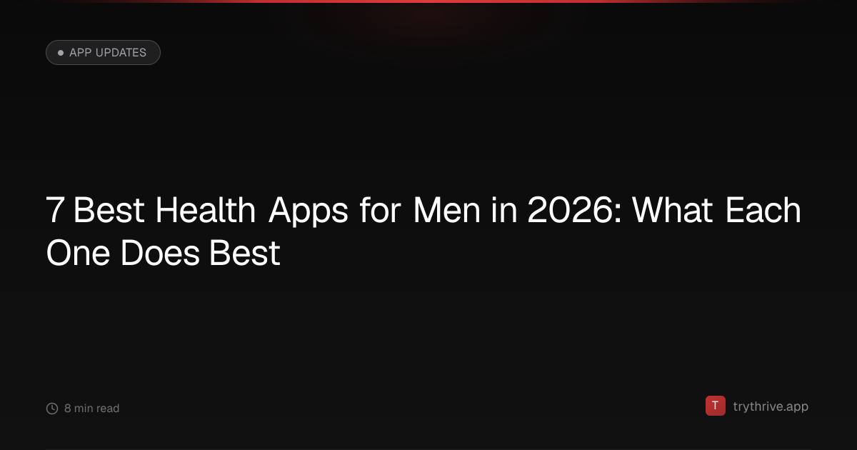 The 7 Best Health Apps for Men in 2026: Tested and Ranked — Thrive Blog ...